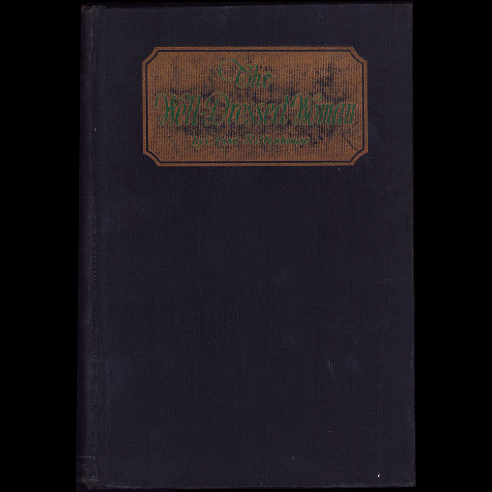 Anne Rittenhouse - The well dressed woman including chapters by Jean Worth and Paul Poiret (1924)