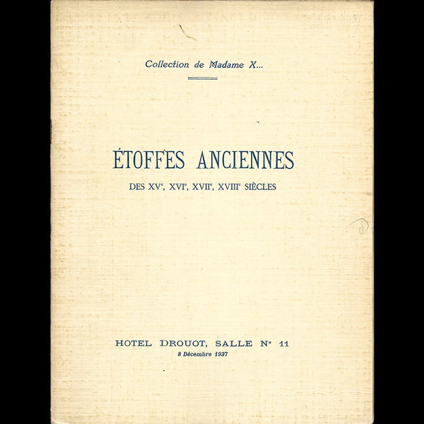 Etoffes anciennes des XVe, XVIe, XVIIe et XVIIIe siècles - Catalogue de vente de la collection de Madame X (1937)